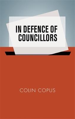 In Defence of Councillors - Colin Copus - cover