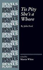 Tis Pity She's a Whore: By John Ford
