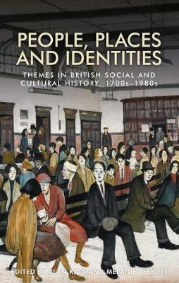 People, Places and Identities: Themes in British Social and Cultural History, 1700s–1980s - cover