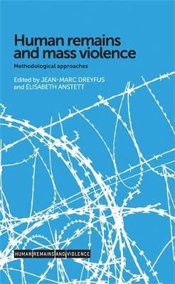 Human Remains and Mass Violence: Methodological Approaches - cover