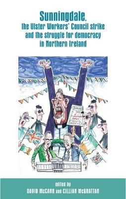 Sunningdale, the Ulster Workers' Council Strike and the Struggle for Democracy in Northern Ireland - cover