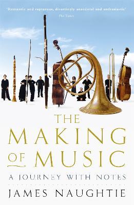 The Making of Music - James Naughtie - cover