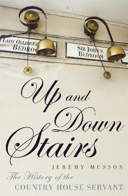 Up and Down Stairs: The History of the Country House Servant - Jeremy Musson - cover
