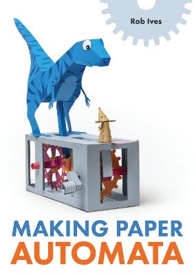 Making Paper Automata - Rob Ives - cover