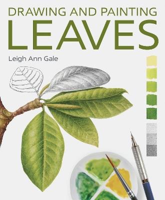 Drawing and Painting Leaves - Leigh Ann Gale - cover