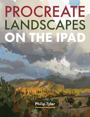 Procreate Landscapes on the iPad - Philip Tyler - cover