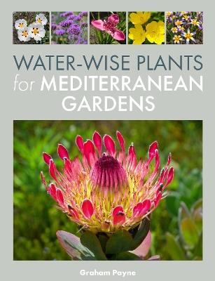 Water-Wise Plants for Mediterranean Gardens - Graham Payne - cover
