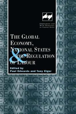 The Global Economy, National States and the Regulation of Labour - cover