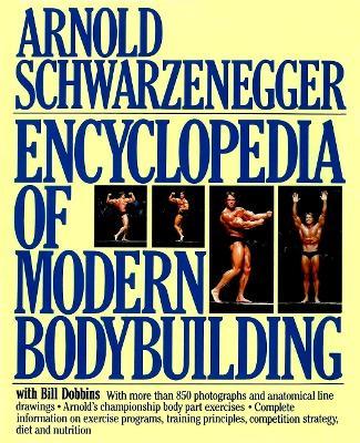 Encyclopedia of Modern Bodybuilding - Arnold Schwarzenegger - cover