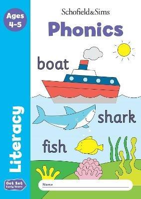 Get Set Literacy: Phonics, Early Years Foundation Stage, Ages 4-5 - Sophie Le Schofield & Sims,Marchand,Reddaway - cover