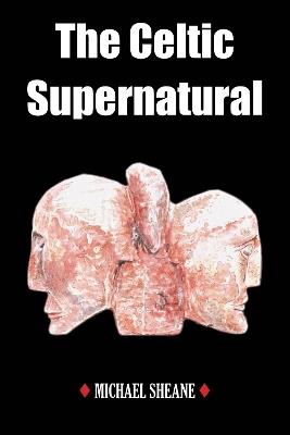 The Celtic Supernatural - Michael Sheane - cover