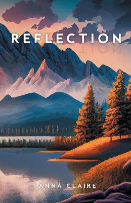 Reflection: A Collection of Poems - Anna Claire - cover