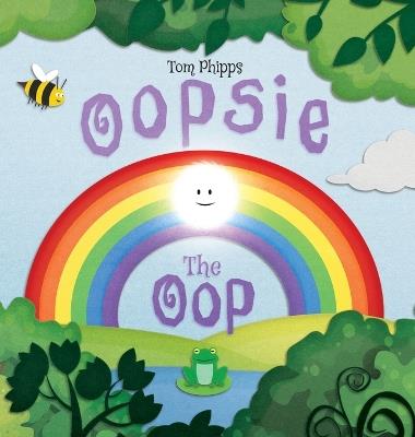 Oopsie the Oop: A Beautifully-illustrated Story About Finding Your Place in the World - Tom Phipps - cover