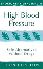High Blood Pressure: Safe Alternatives without Drugs