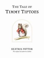 The Tale of Timmy Tiptoes: The original and authorized edition