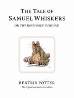The Tale of Samuel Whiskers or the Roly-Poly Pudding: The original and authorized edition