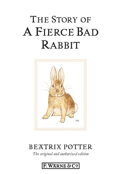 The Story of A Fierce Bad Rabbit - Beatrix Potter - ebook