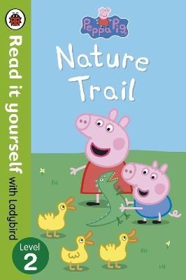 Peppa Pig: Nature Trail - Read it yourself with Ladybird: Level 2 - Ladybird,Peppa Pig - cover