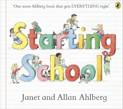 Starting School: The timeless picture book for new school starters - Allan Ahlberg,Janet Ahlberg - cover