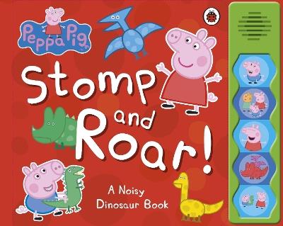 Peppa Pig: Stomp and Roar! - Peppa Pig - cover
