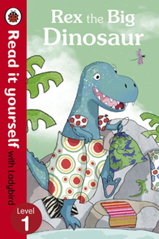 Rex the Big Dinosaur - Read it yourself with Ladybird - Lady & Bird - ebook