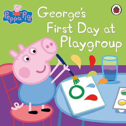 Peppa Pig: George's First Day at Playgroup - Peppa Pig - ebook