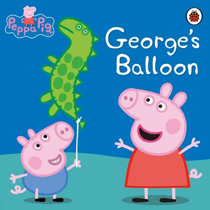 Peppa Pig: George's Balloon - Peppa Pig - ebook