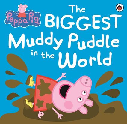 Peppa Pig: The BIGGEST Muddy Puddle in the World Picture Book - Peppa Pig - ebook