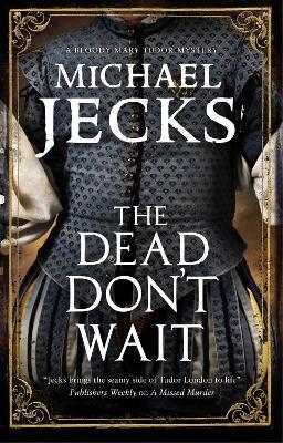 The Dead Don't Wait - Michael Jecks - cover