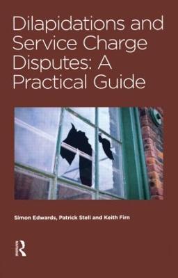 Dilapidations and Service Charge Disputes - Simon Edwards,Patrick Stell,Keith Firn - cover