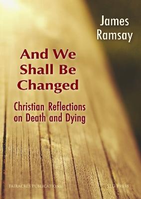 And We Shall Be Changed - James Ramsay - cover