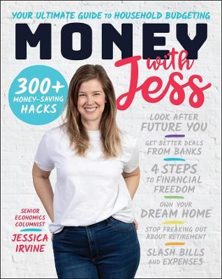Money with Jess, Award-Winning Book of the Year: Your Ultimate Guide to Household Budgeting - Jessica Irvine - cover
