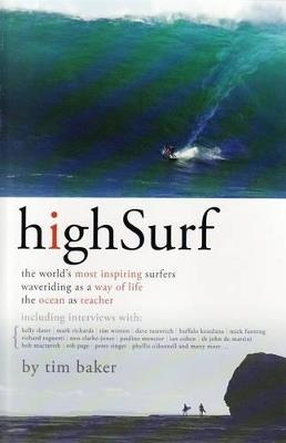 High Surf: The World's Most Inspiring Surfers: The World's Most Inspiring Surfers - Tim Baker - cover