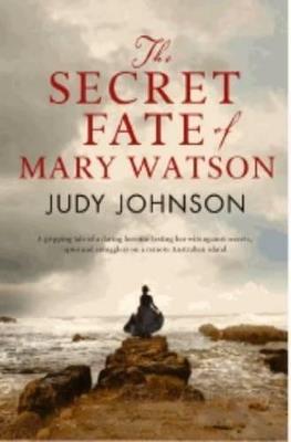 The Secret Fate of Mary Watson - Judy Johnson - cover