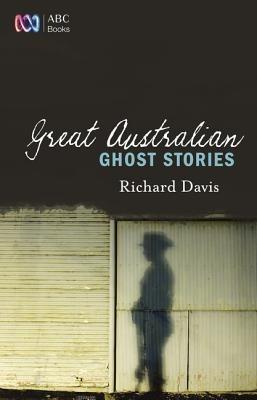 Great Australian Ghost Stories - Richard Davis - cover