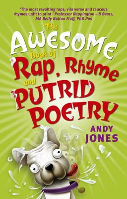 The Awesome Book of Rap, Rhyme and Putrid Poetry - Andy Jones - cover