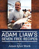 Adam Liaw's Seven Free Recipes from Asian After Work