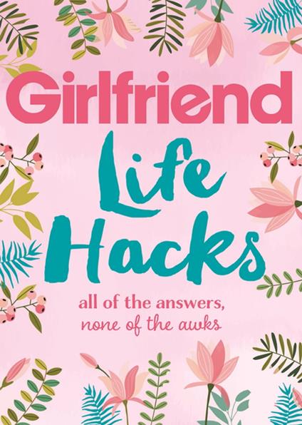 Life Hacks - Girlfriend Magazine - ebook