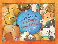 The Complete Guide to a Dog's Best Friend - Felicity Gardner - cover