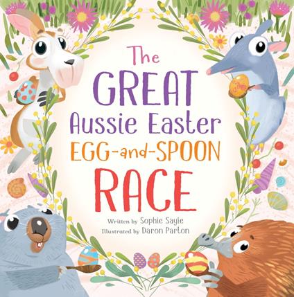 The Great Aussie Easter Egg-and-Spoon Race - Sophie Sayle,Daron Parton - ebook