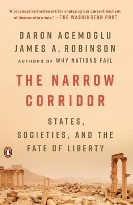 The Narrow Corridor: States, Societies, and the Fate of Liberty - Daron Acemoglu,James A. Robinson - cover