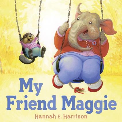 My Friend Maggie - Hannah E. Harrison - ebook