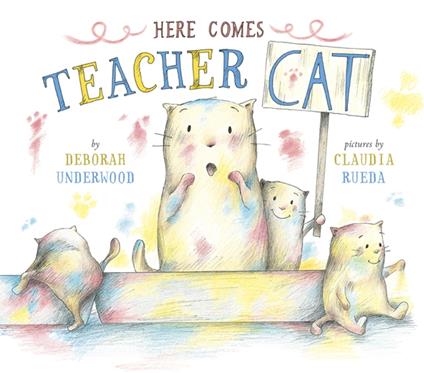 Here Comes Teacher Cat - Deborah Underwood,Claudia Rueda - ebook