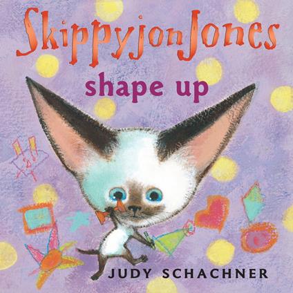 Skippyjon Jones Shape Up - Judy Schachner - ebook