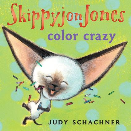 Skippyjon Jones Color Crazy - Judy Schachner - ebook