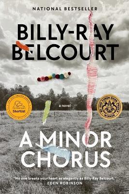 A Minor Chorus: A Novel - Billy-Ray Belcourt - cover