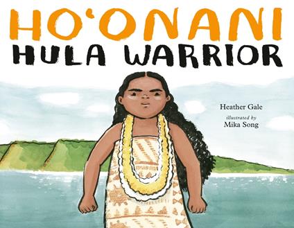 Ho'onani: Hula Warrior - Heather Gale,Mika Song - ebook