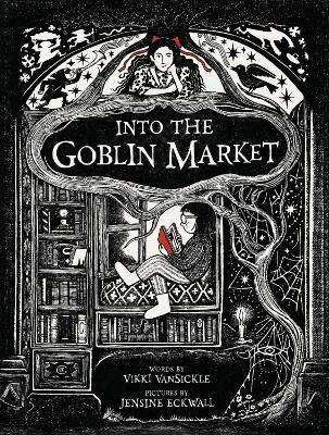 Into the Goblin Market - Vikki Vansickle,Jensine Eckwall - cover