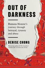 Out of Darkness: Rumana Monzur's Journey through Betrayal, Tyranny and Abuse