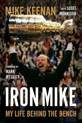 Iron Mike: My Life Behind the Bench - Mike Keenan,Scott Morrison - cover